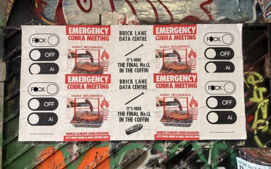 A number of posters protesting the Brick Lane data centre and mocking the current Labour government (with expletives partially redacted).